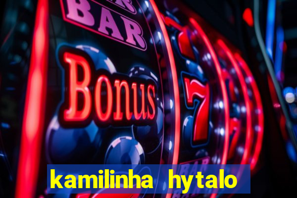 kamilinha hytalo santos idade